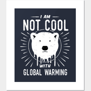 Save Polar Bears - I'm Not Cool With Global Warming Posters and Art